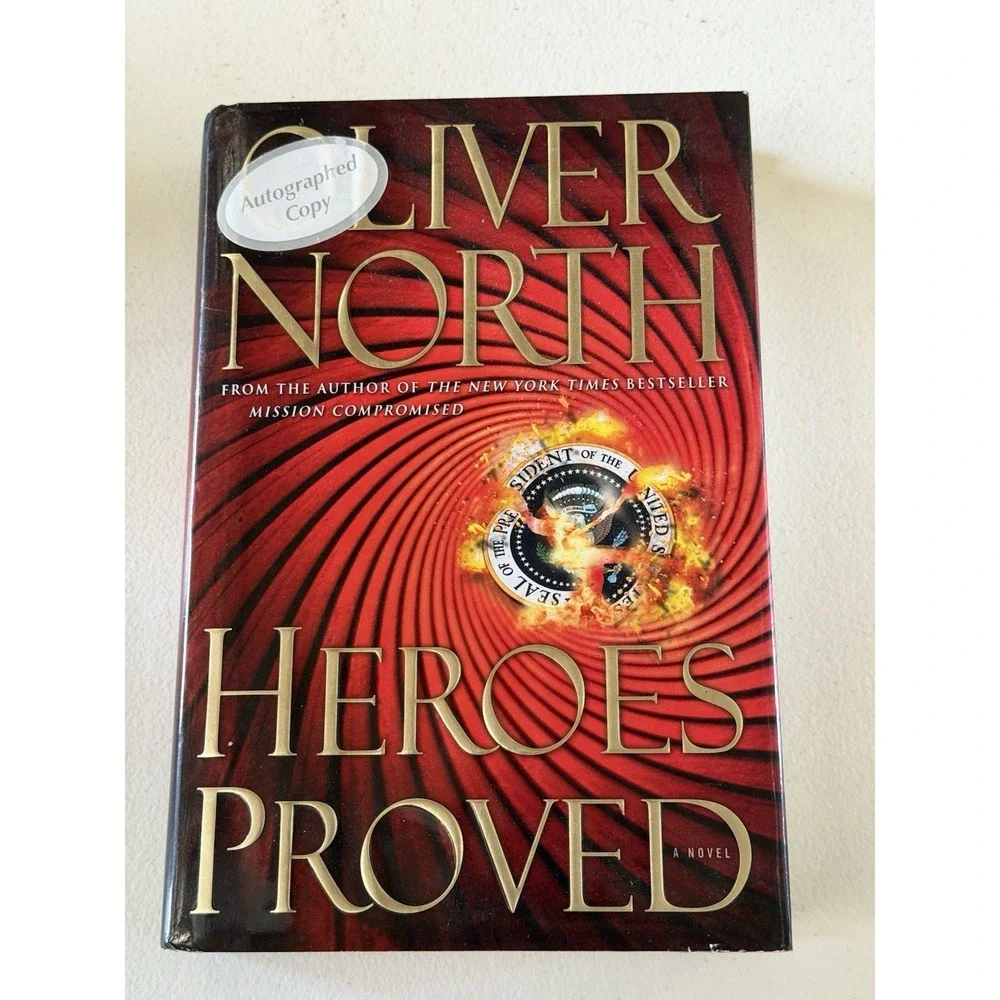 Heroes Proved by Oliver North (2012, Hardcover) Signed By Col. Oliver North
